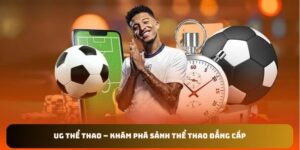 UG Thể Thao – Khám phá sảnh thể thao đẳng cấp